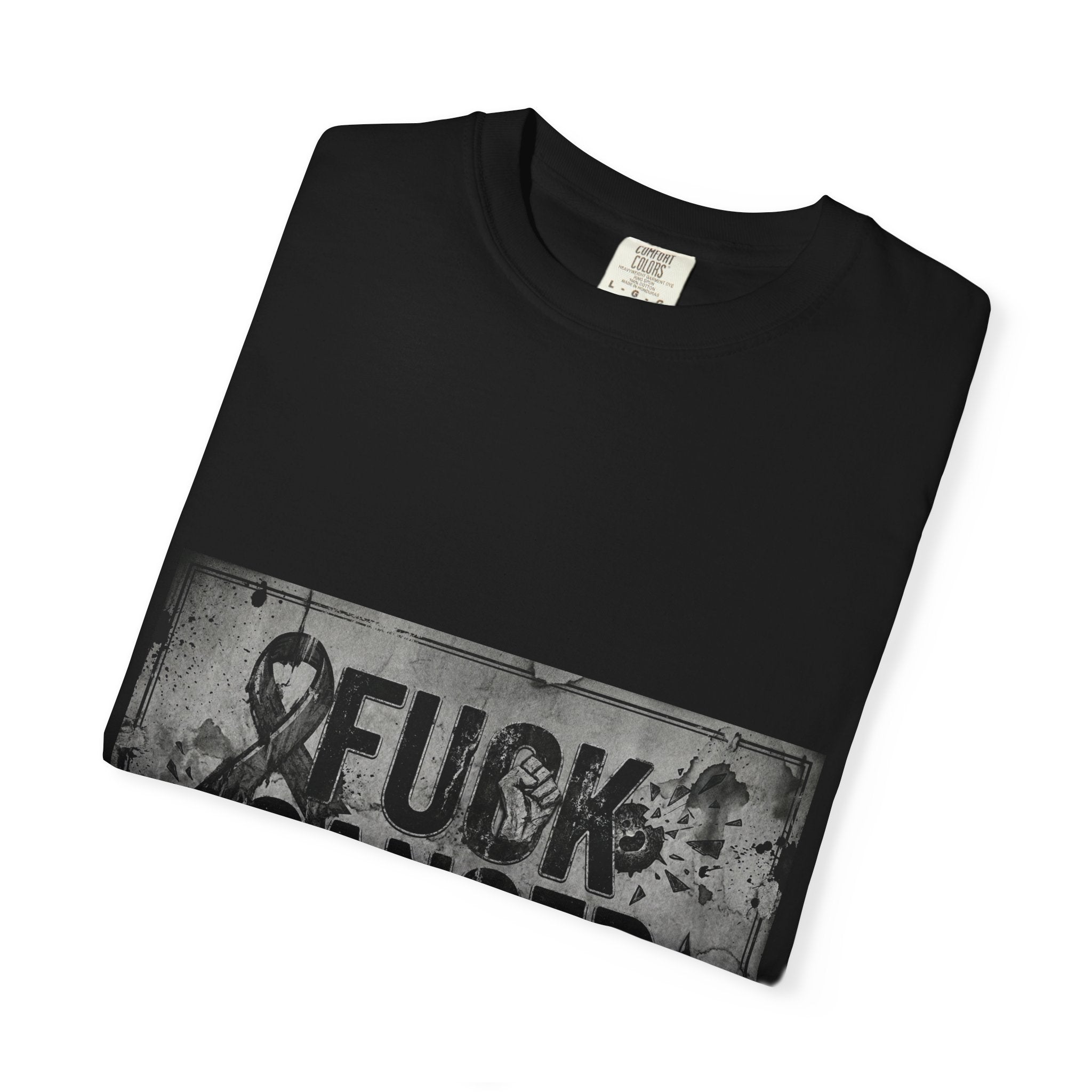 Cancer Can Fuck Right Off | Garment-Dyed Tee — AttitudeShirts