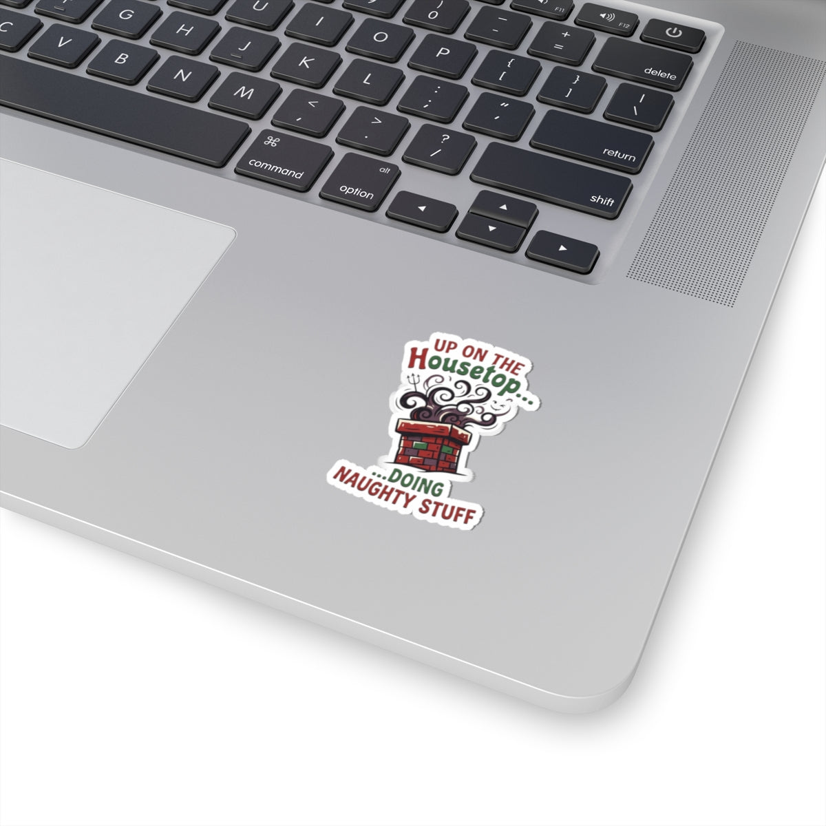 "Up On The Housetop Doing Naughty Stuff" Sticker — Main