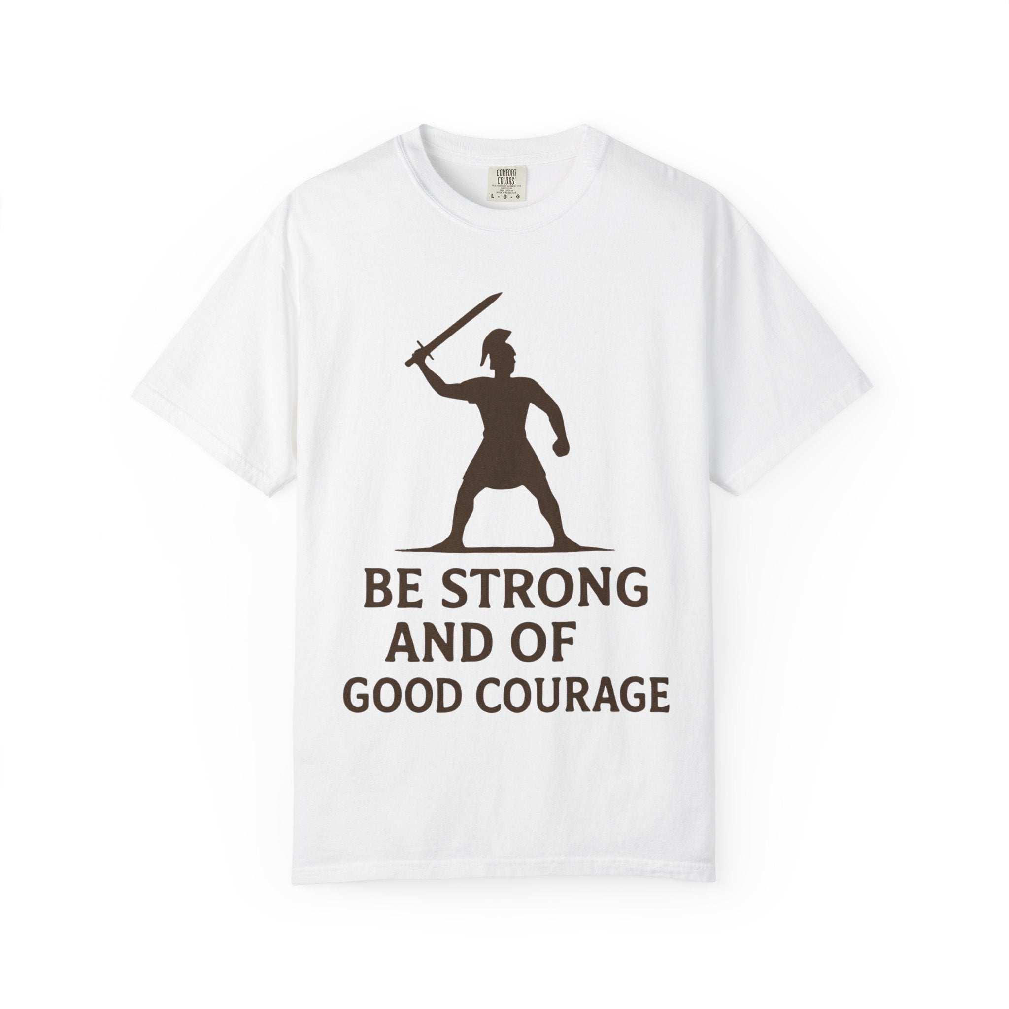 “Be Strong and of Good Courage” Unisex Garment-Dyed T-shirt