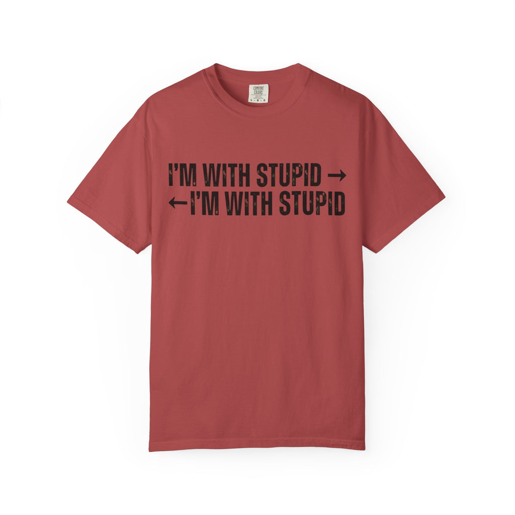 "I'm With Stupid" Unisex Garment-Dyed Tee