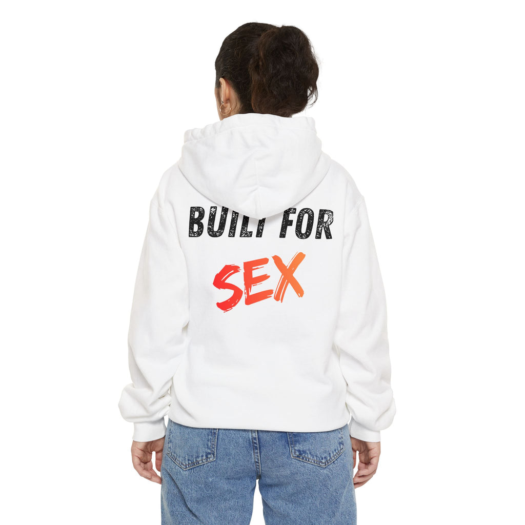 "Built for Sex" Garment-Dyed Hoodie