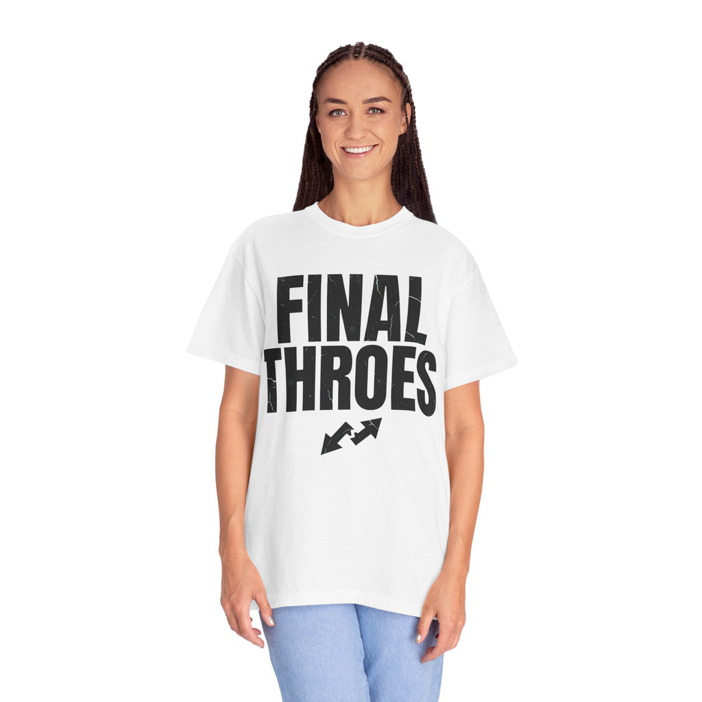 "Final Throes" Unisex Garment-Dyed Tee