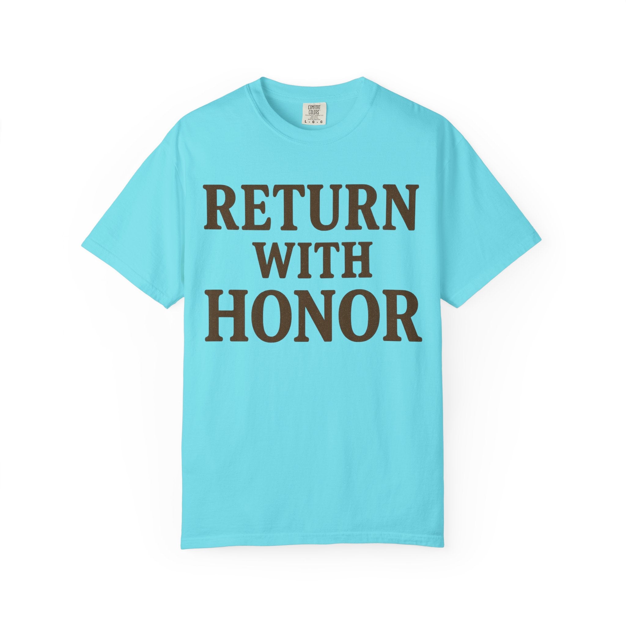 "Return With Honor" Unisex Garment-Dyed T-shirt
