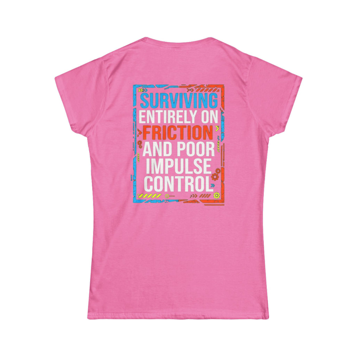 "Surviving On Friction" Women's Tee