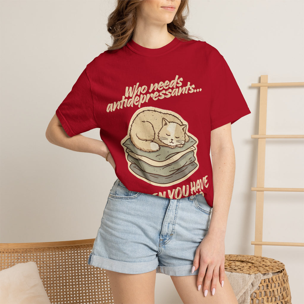 “Who Needs Antidepressants… When You Have Cat Naps?” Unisex Garment-Dyed T-shirt