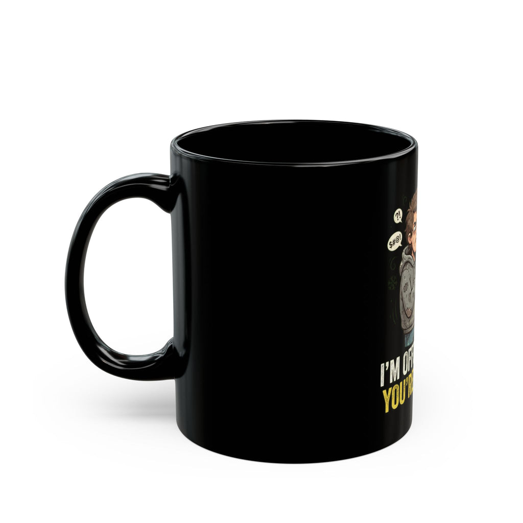 "I'm Offended That You're Offended" Black Ceramic Mug