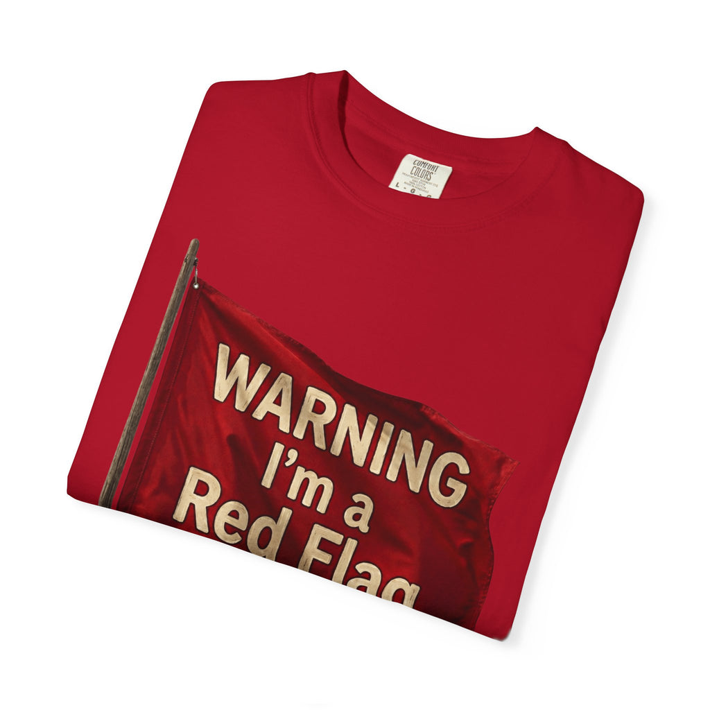 "Warning I'm A Red Flag" Unisex Garment-Dyed Tee