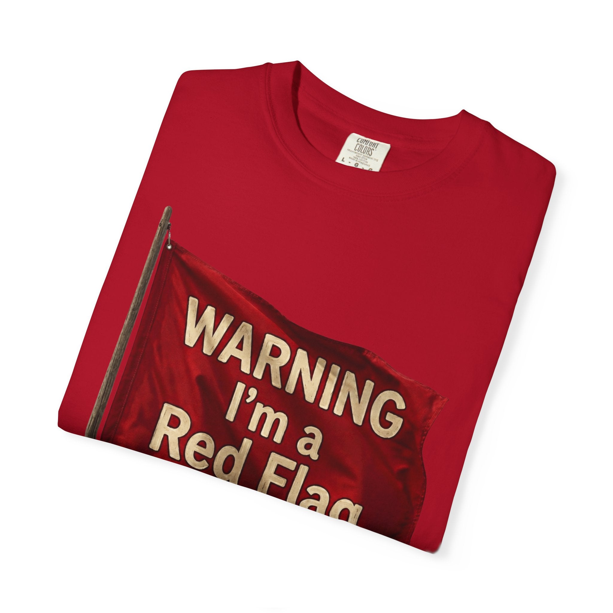 "Warning I'm A Red Flag" Unisex Garment-Dyed Tee