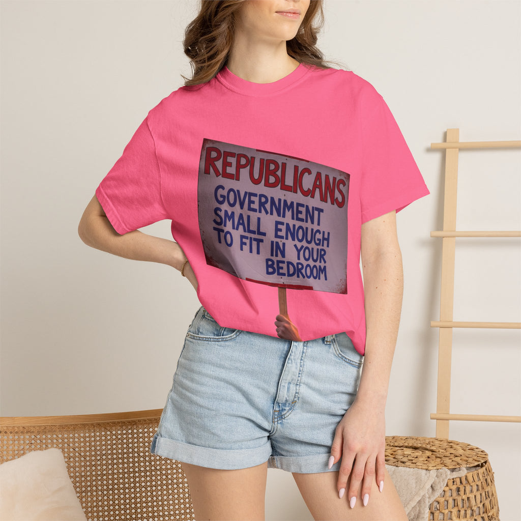 "Small Government (In All the Wrong Places)" Unisex Garment-Dyed T-shirt
