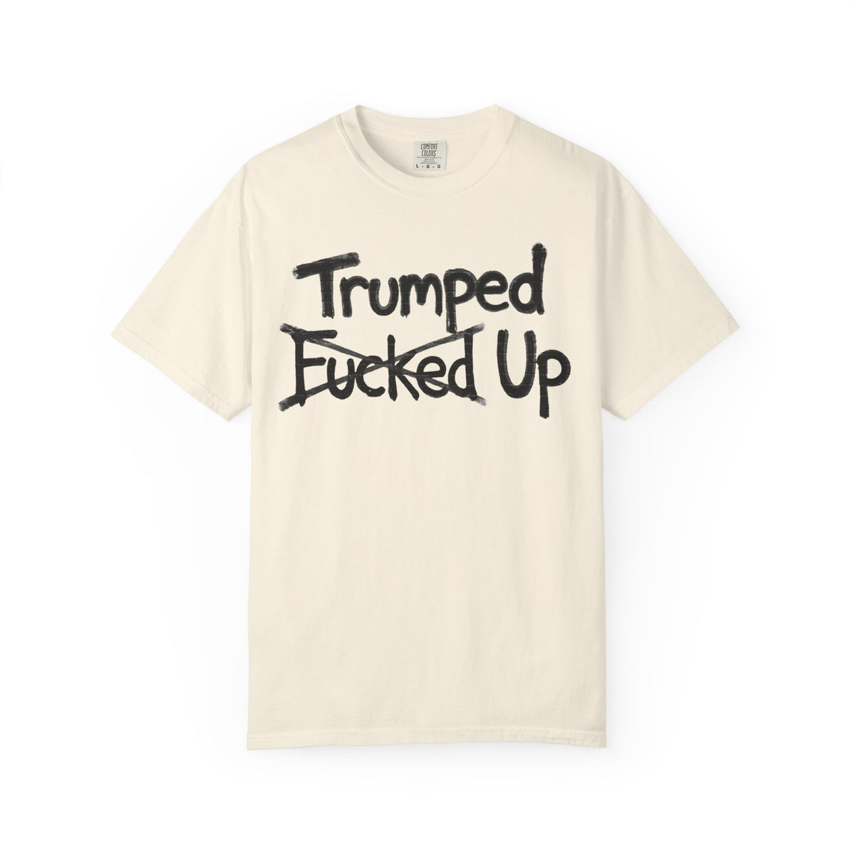 Color: Ivory | Trumped Up Unisex Garment-Dyed Tee