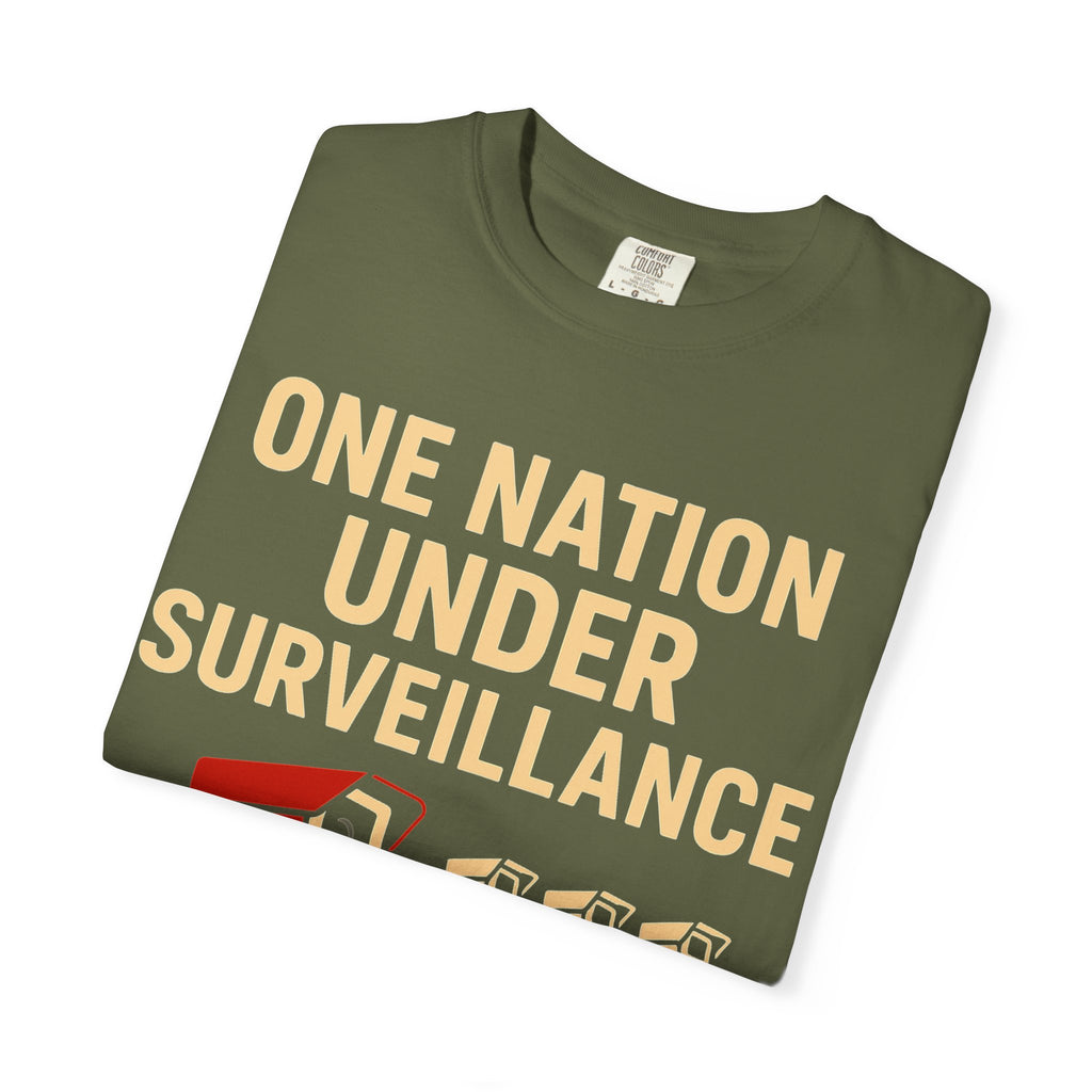 "One Nation Under Surveillance T-Shirt" Unisex Garment-Dyed T-shirt