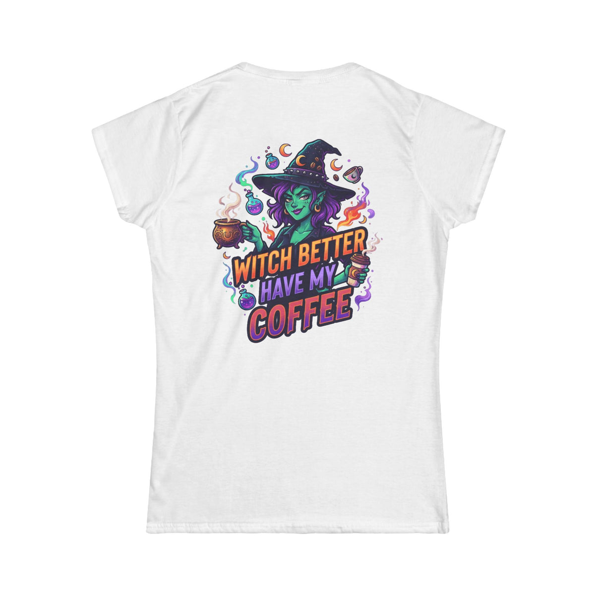 Color: White | Witch Better Have My Coffee Women's Tee