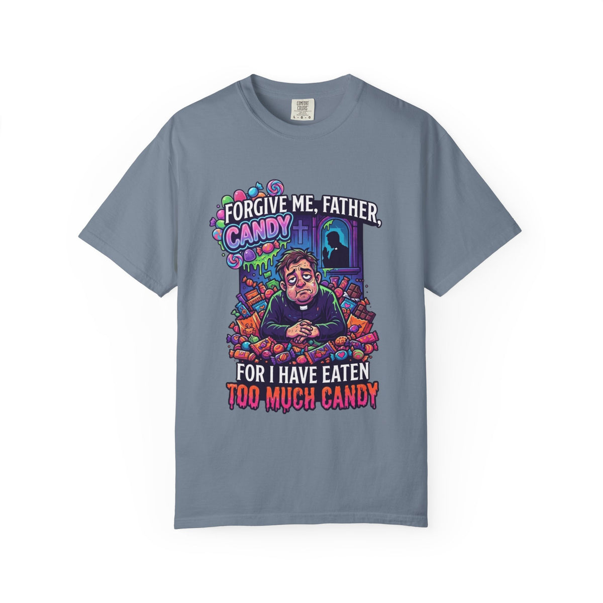 Color: Blue Jean | Forgive Me Father Too Much Candy Unisex Garment-Dyed Tee