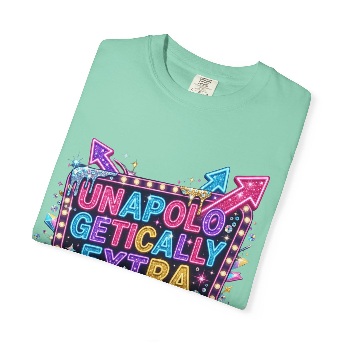 Unapoligetically Extra Unisex Garment-Dyed Tee