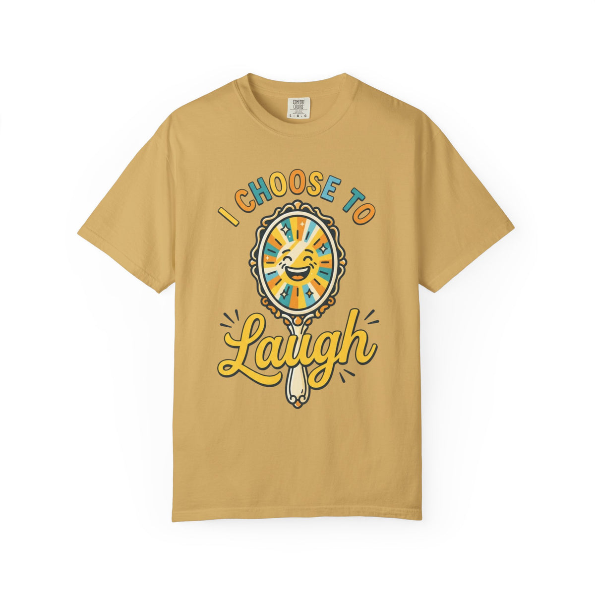 Color: Mustard | I Choose to Laugh Unisex Garment-Dyed Tee