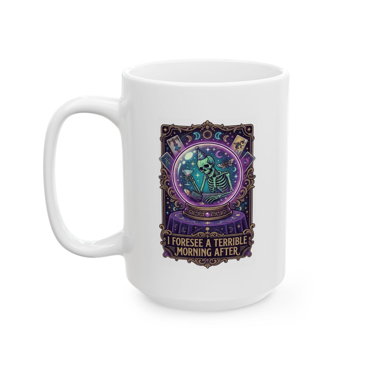 "I Foresee A Terrible Morning After" White Ceramic Mug