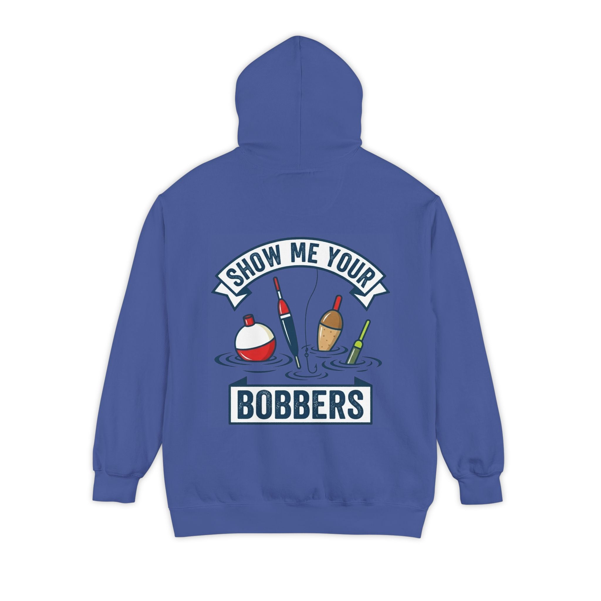 "Show Me Your Bobber" Garment-Dyed Hoodie