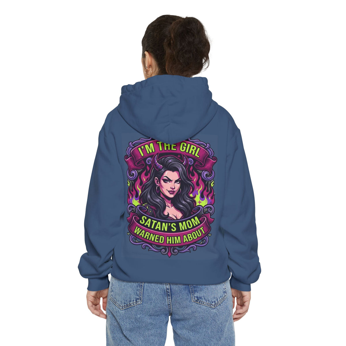 Color: True Navy | I'm The Girl Satan's Mom Warned About Garment-Dyed Hoodie