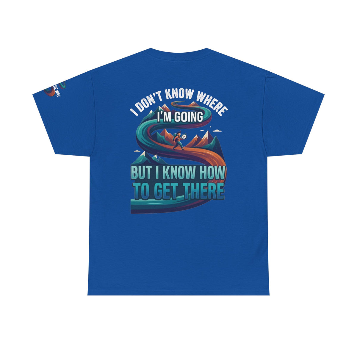 Color: Royal | I Don't Know Where I'm Going Premium Graphic Tee