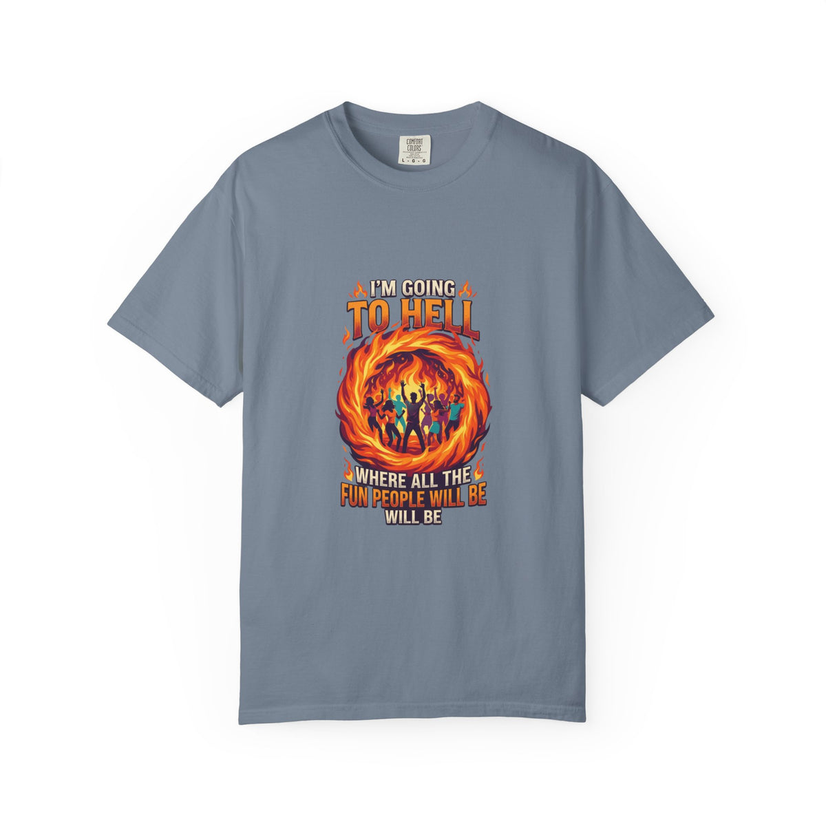 Color: Blue Jean | I'm Going to Hell Unisex Garment-Dyed Tee