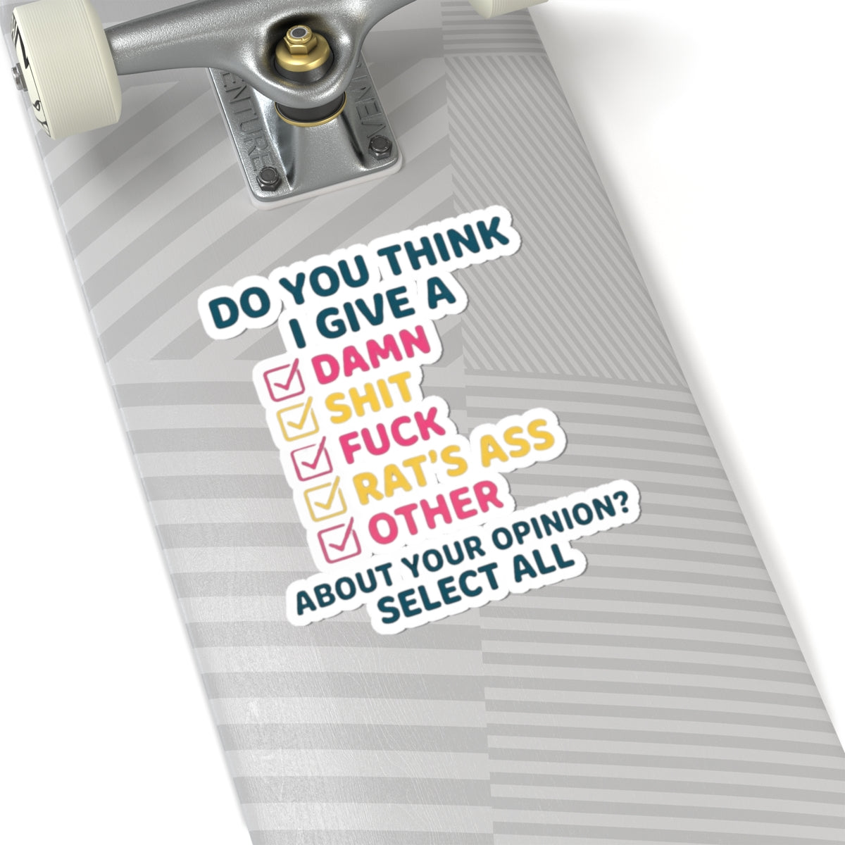 "Do You Think I Give A" Sticker — Main
