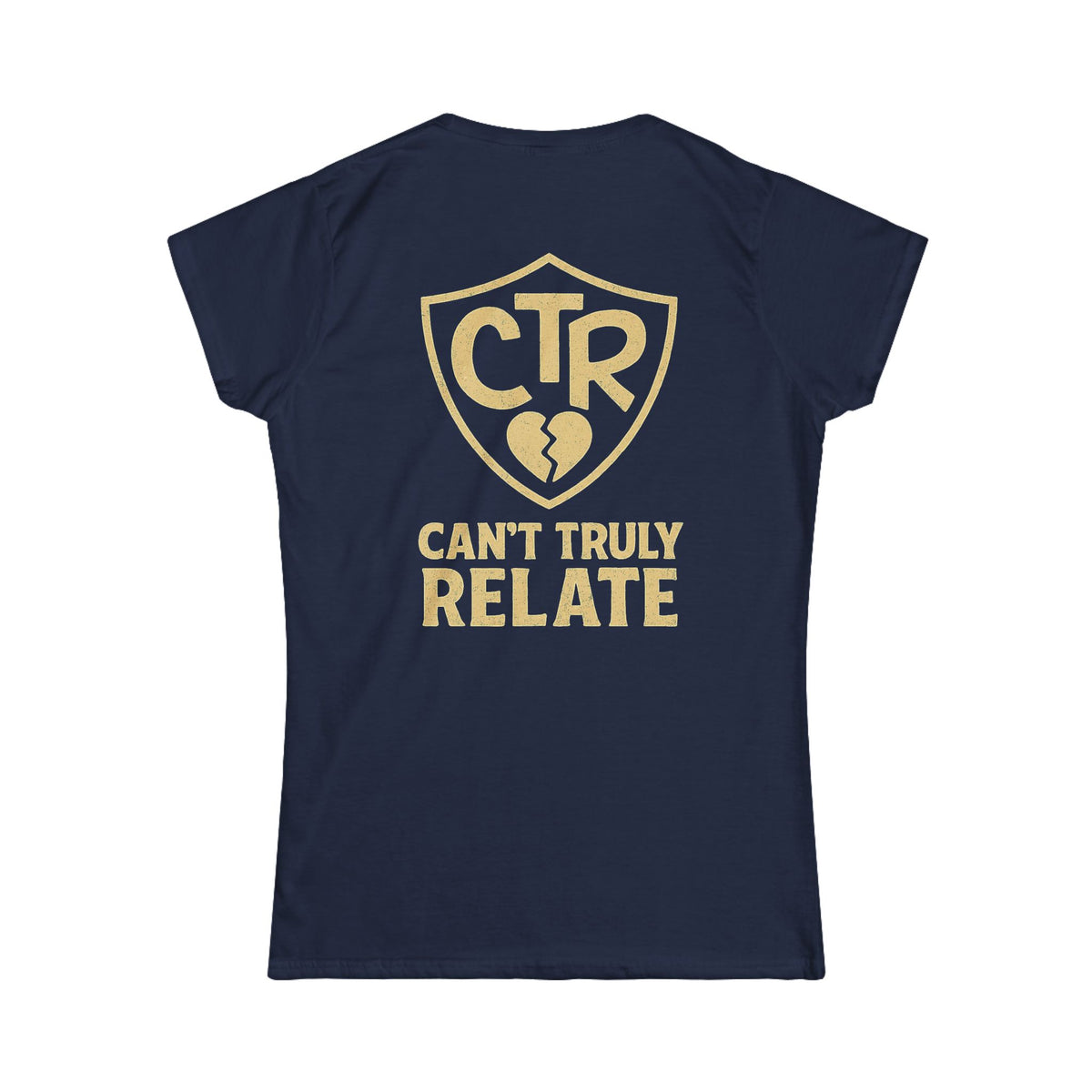 "CTR - Can't Truly Relate" Women's Tee