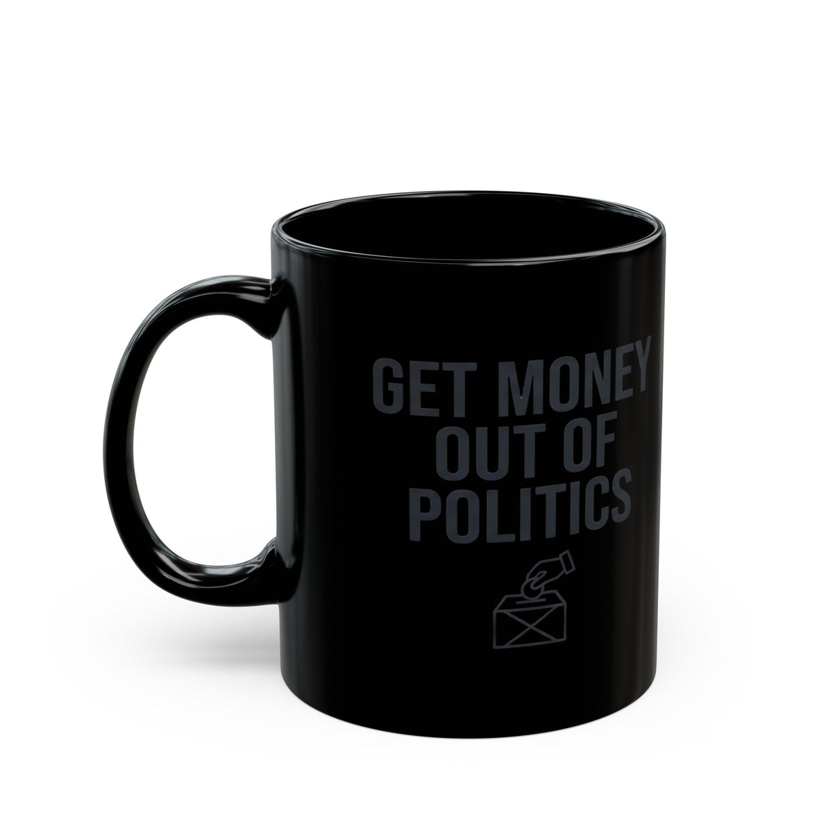 "Protest Series - Get Money Out Of Politics" Black Ceramic Mug — Graphic