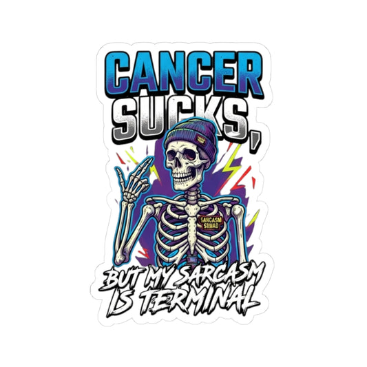 "Cancer Sucks But My Sarcasm Is Terminal" Sticker — Main