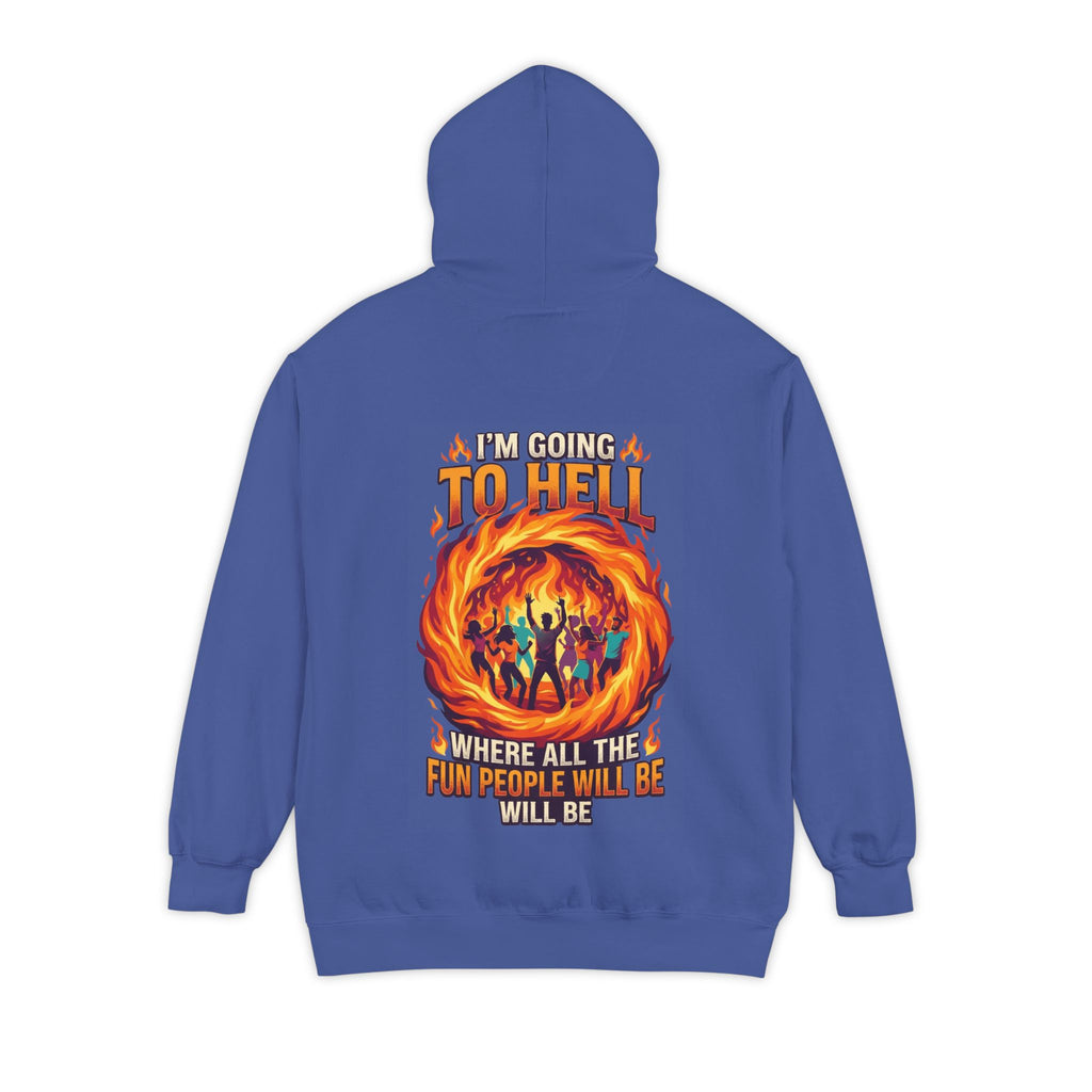 "I'm Going to Hell" Garment-Dyed Hoodie
