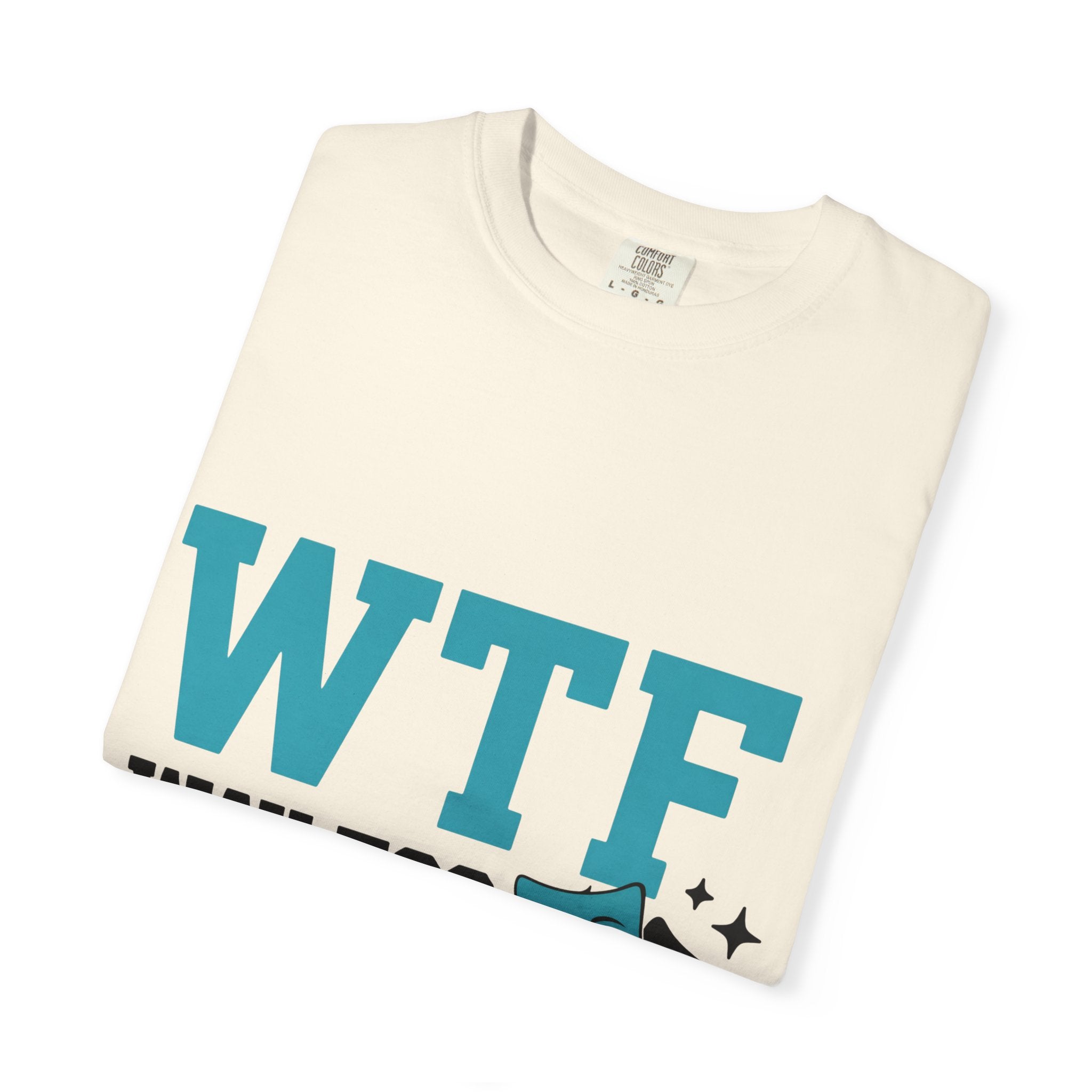 "WTF Way Too Funny - Black" Unisex Garment-Dyed T-shirt