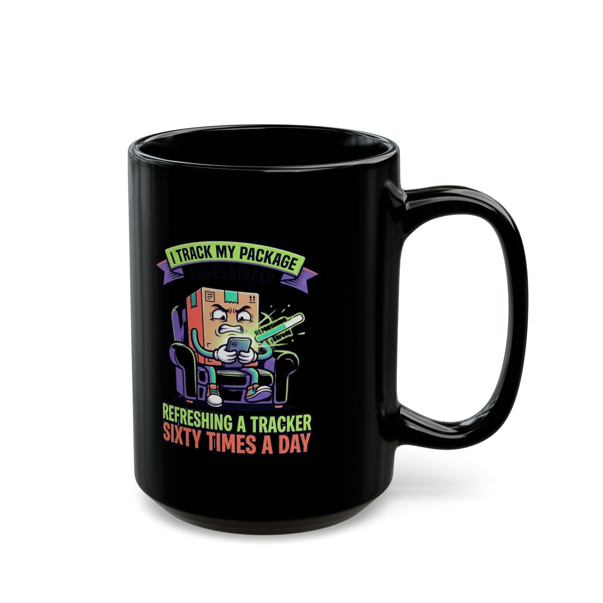 "I Track My Package Obsessively" Black Ceramic Mug
