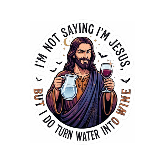 "I'm Not Saying I'm Jesus" Sticker — Main