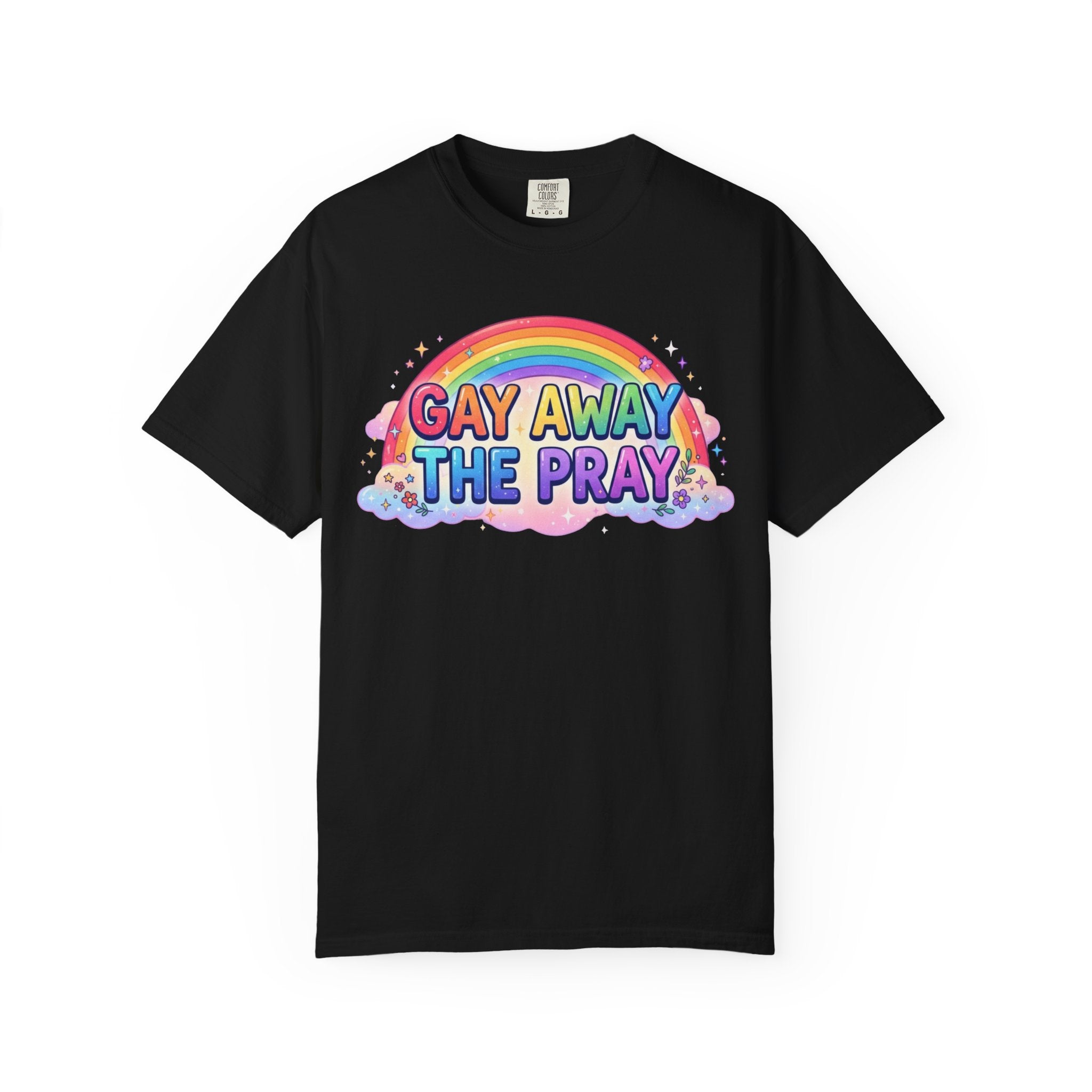 "Gay Away The Pray" Unisex Garment-Dyed Tee
