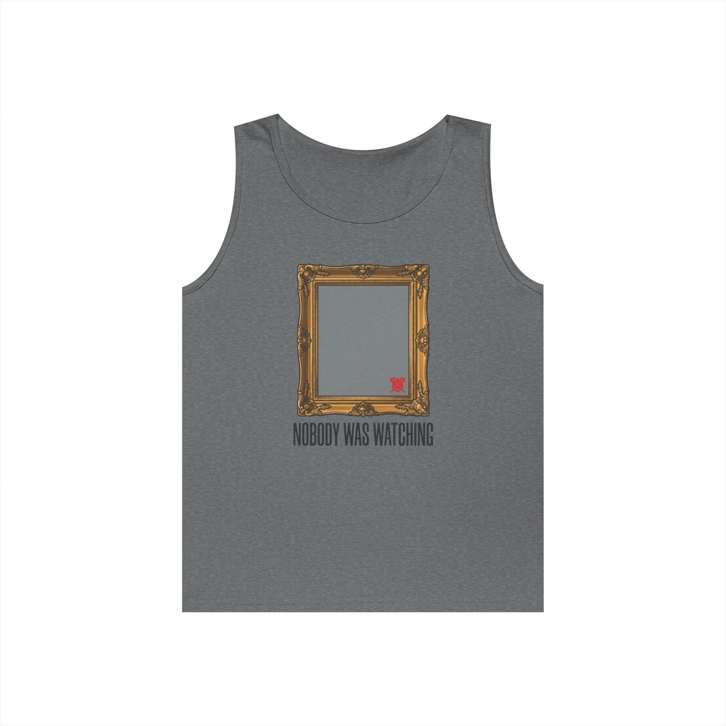"Nobody Was Watching" Tank Top