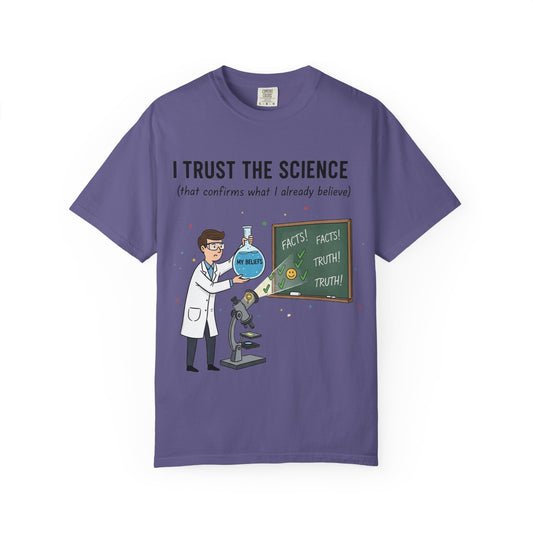 "I Trust The Science" Unisex Garment-Dyed T-shirt