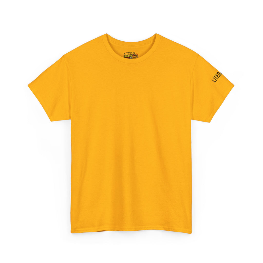 "I Take Things Literally" Premium Graphic Tee