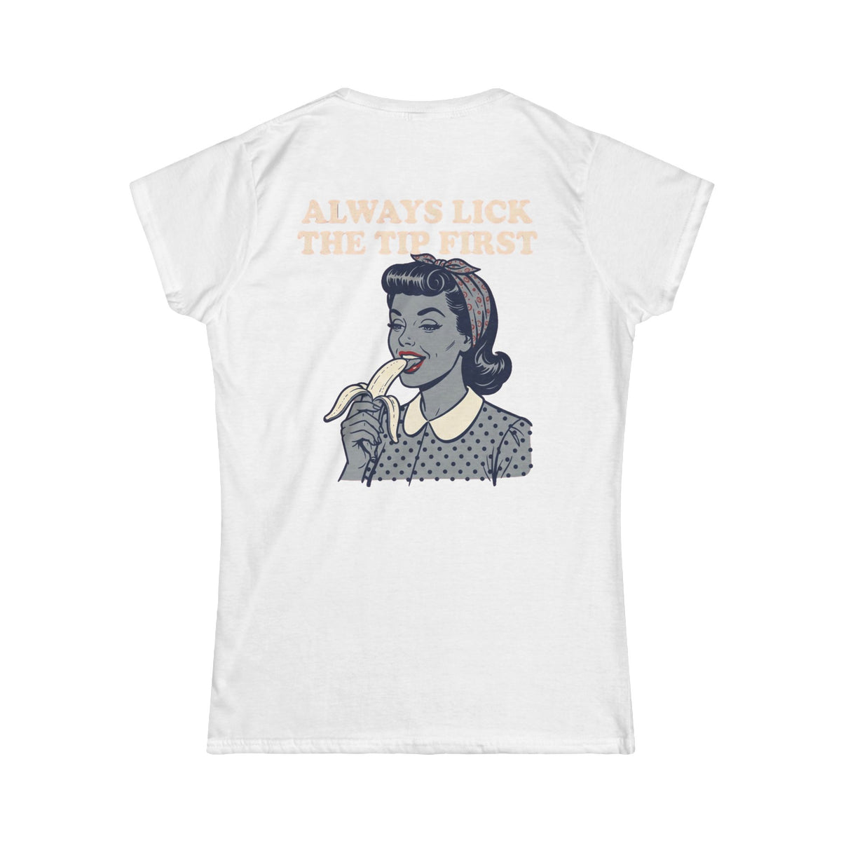Color: White | Always Lick the Tip First Women's Tee