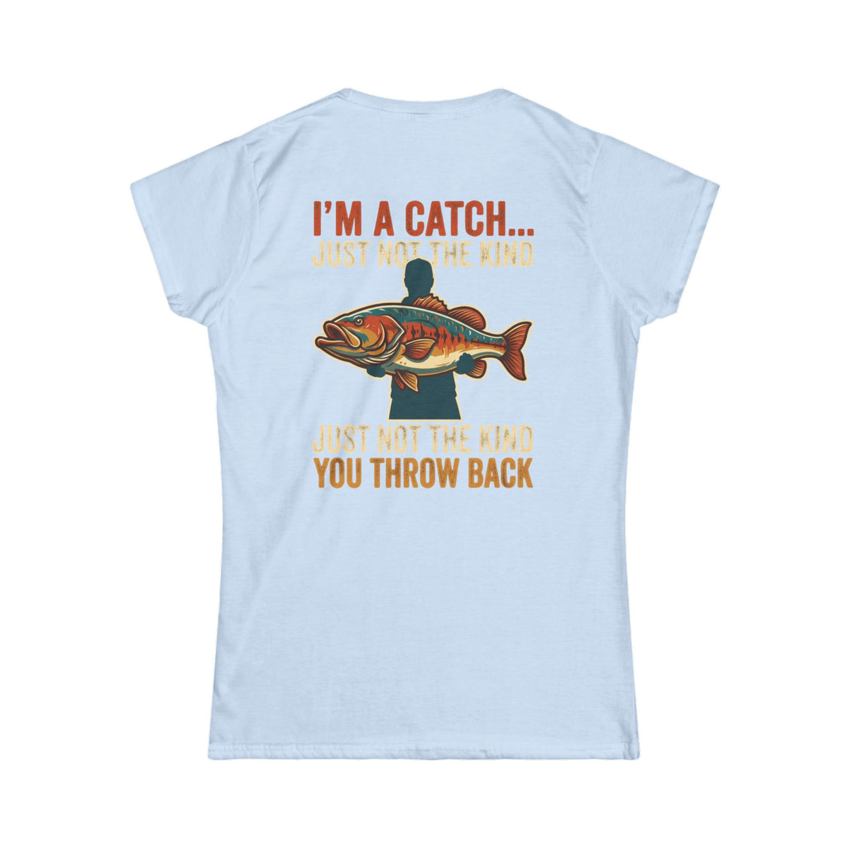 Color: Light Blue | I'm A Catch Women's Tee