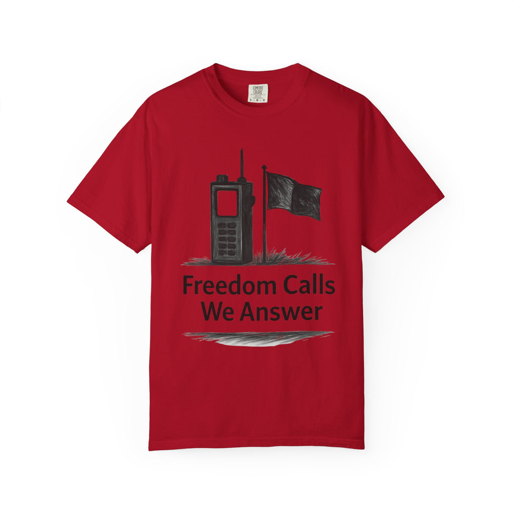 "Freedom Calls We Answer" Unisex Garment-Dyed T-shirt