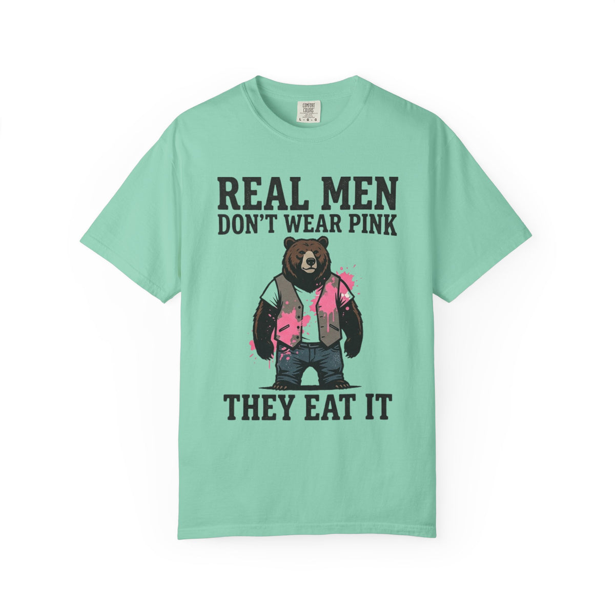 Color: Island Reef | Real Men Eat Pink Unisex Garment-Dyed Tee