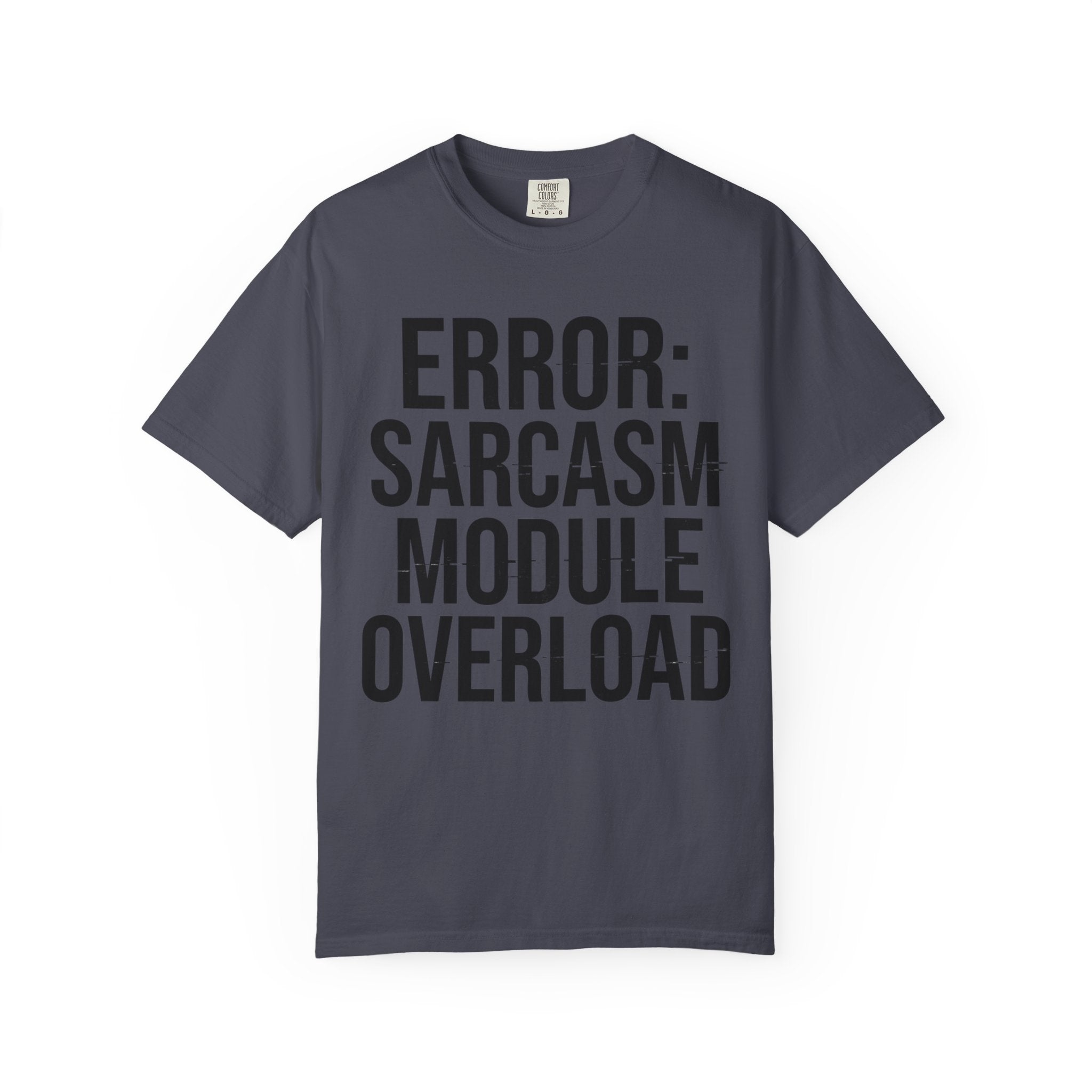 "Error Sarcasm" Unisex Garment-Dyed Tee