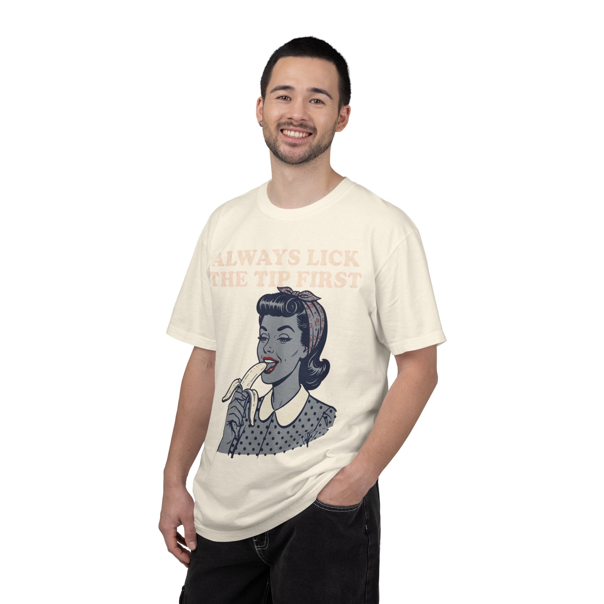 "Always Lick the Tip First" Unisex Garment-Dyed Tee