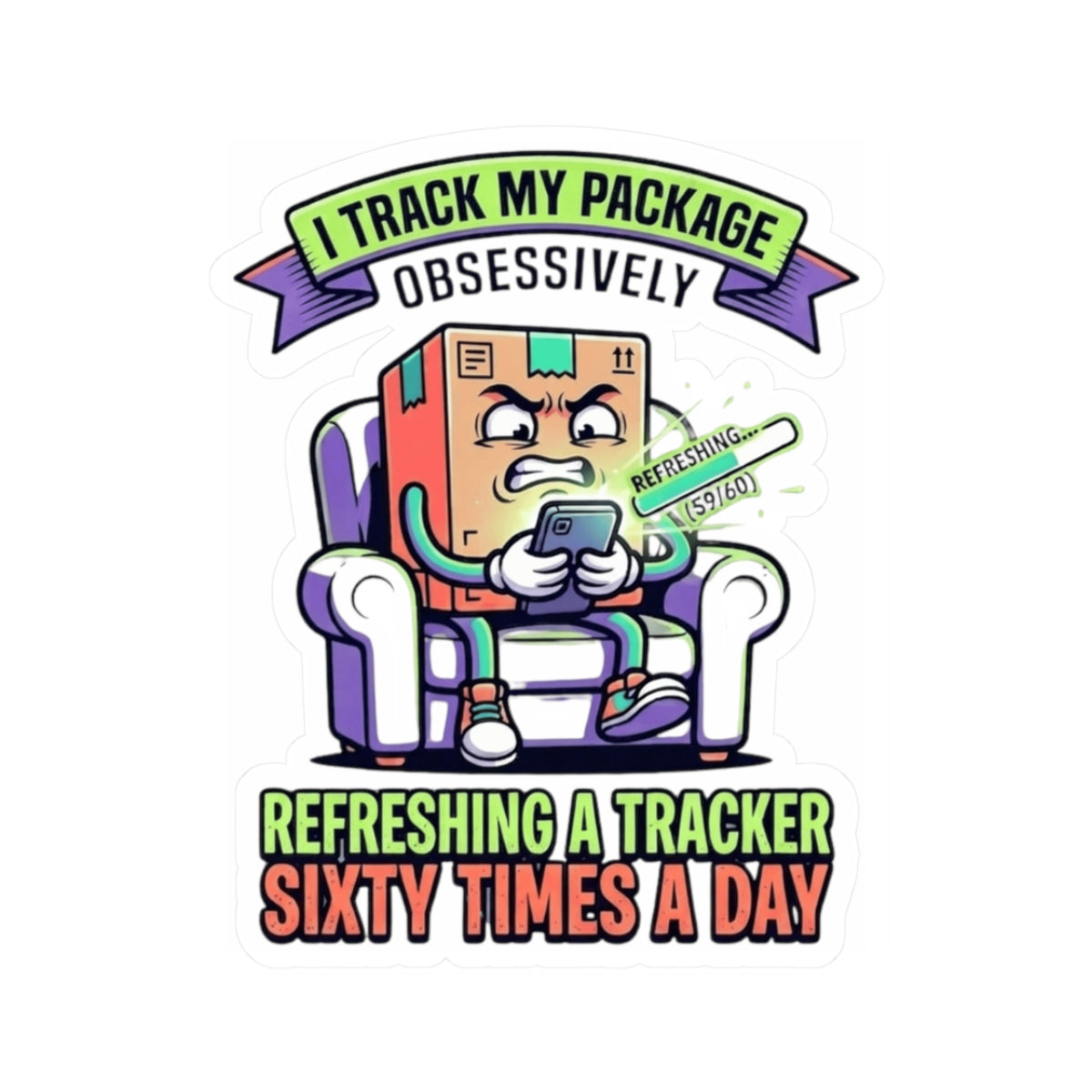 "I Track My Package Obsessively" Sticker — Main