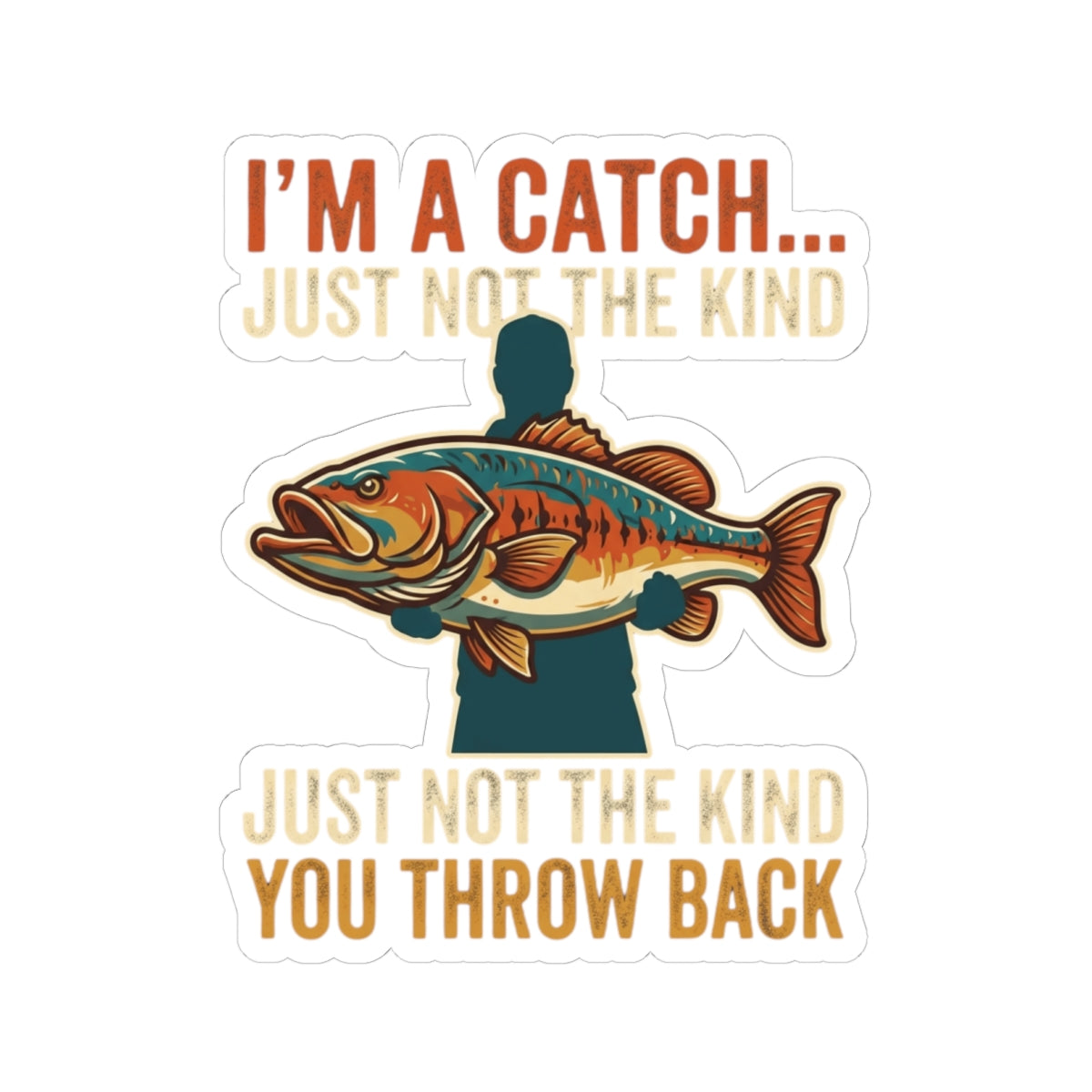 "I'm A Catch" Sticker — Main
