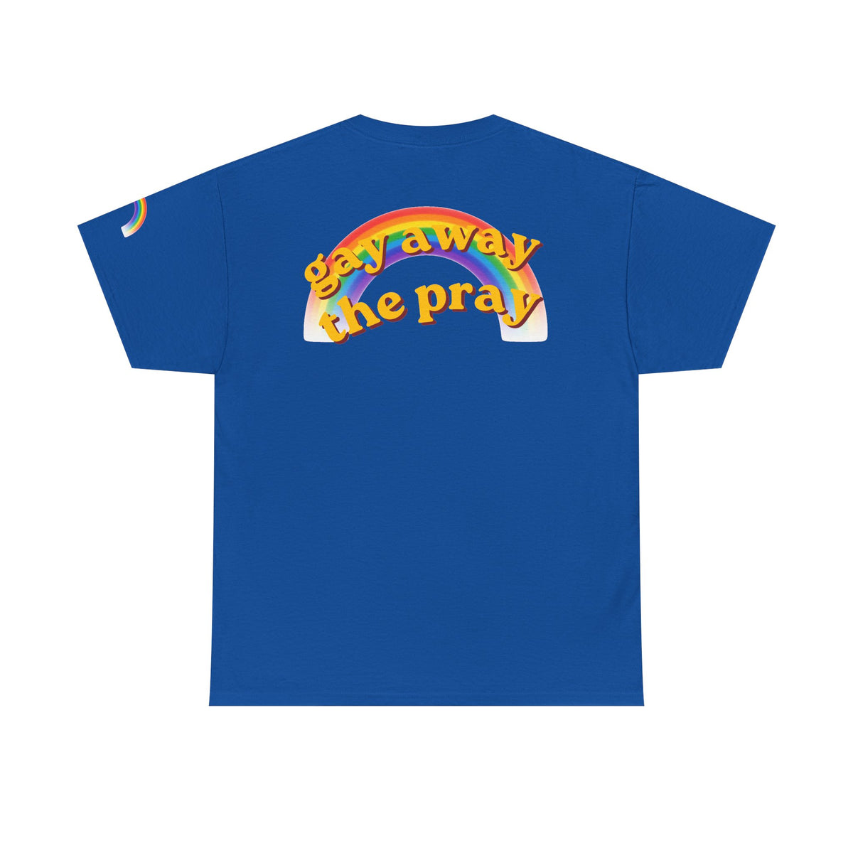 Color: Royal | Gay Away the Pray Premium Graphic Tee
