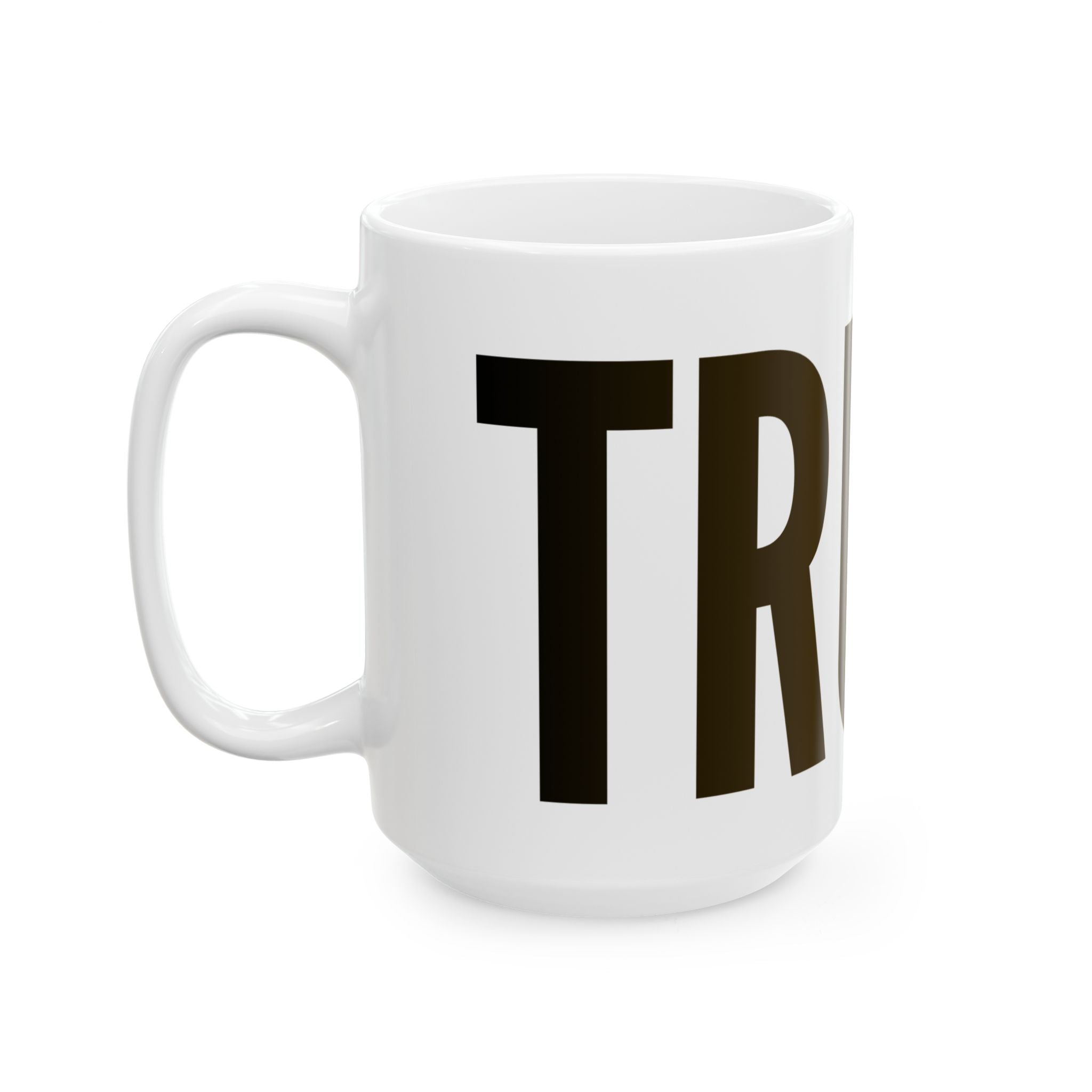 "Trump Honest Truth" White Ceramic Mug — Graphic