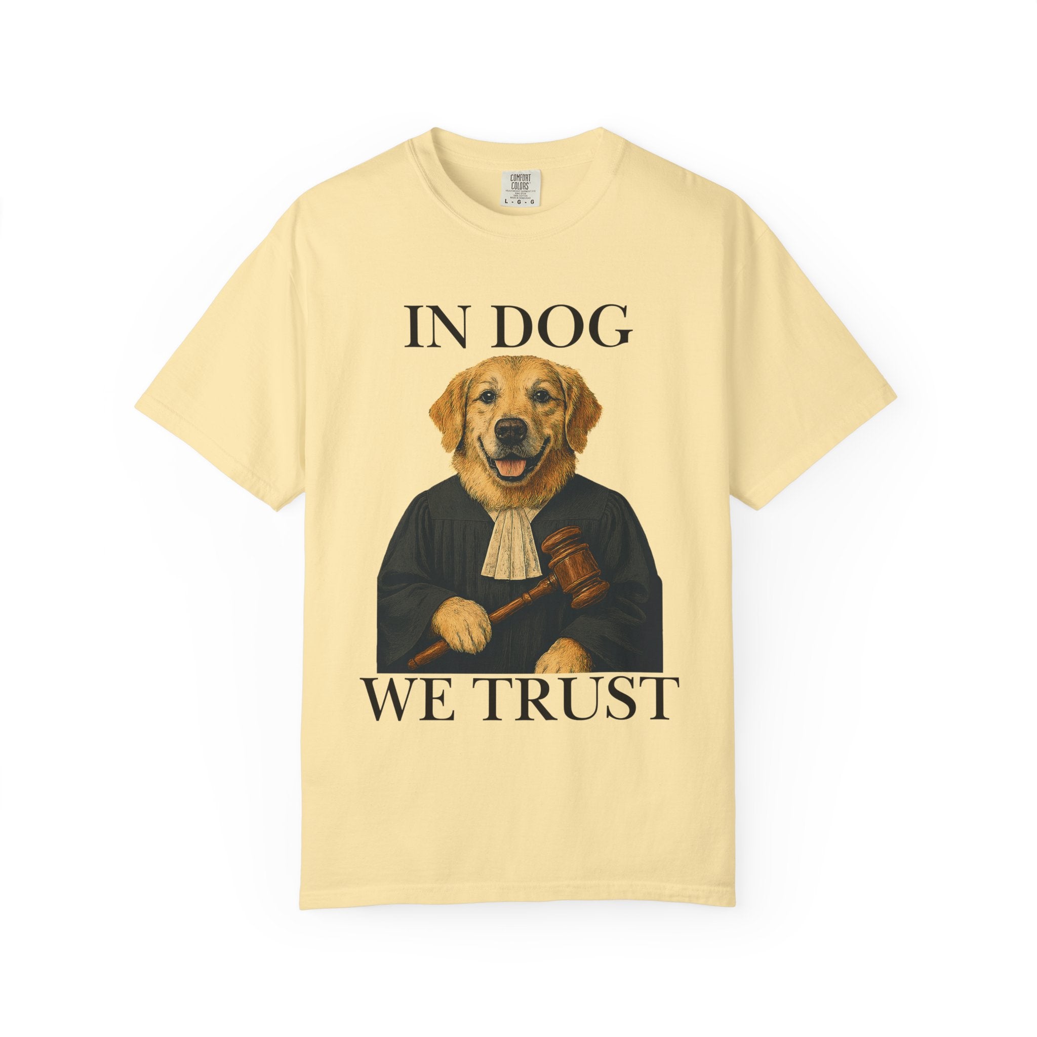 "In Dog We Trust (The Honorable Goldie)" Unisex Garment-Dyed T-shirt