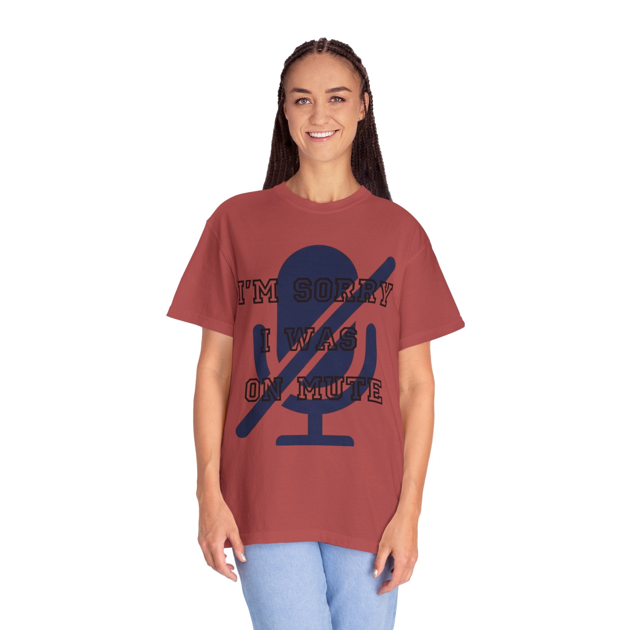 "I'm Sorry I Was On Mute" Unisex Garment-Dyed Tee