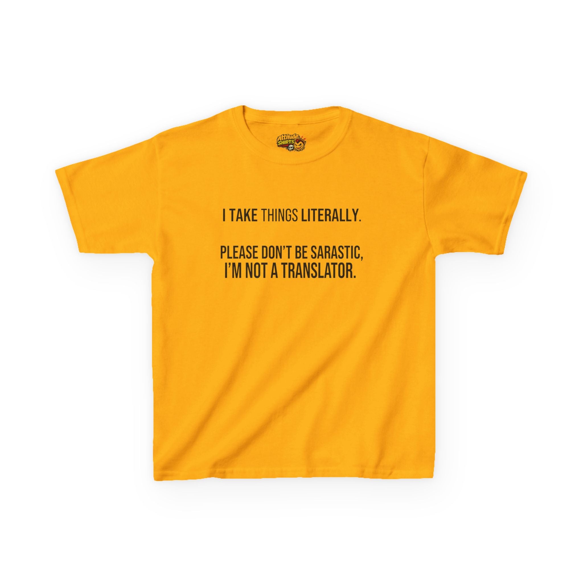 "I Take Things Literally" Kids Tee