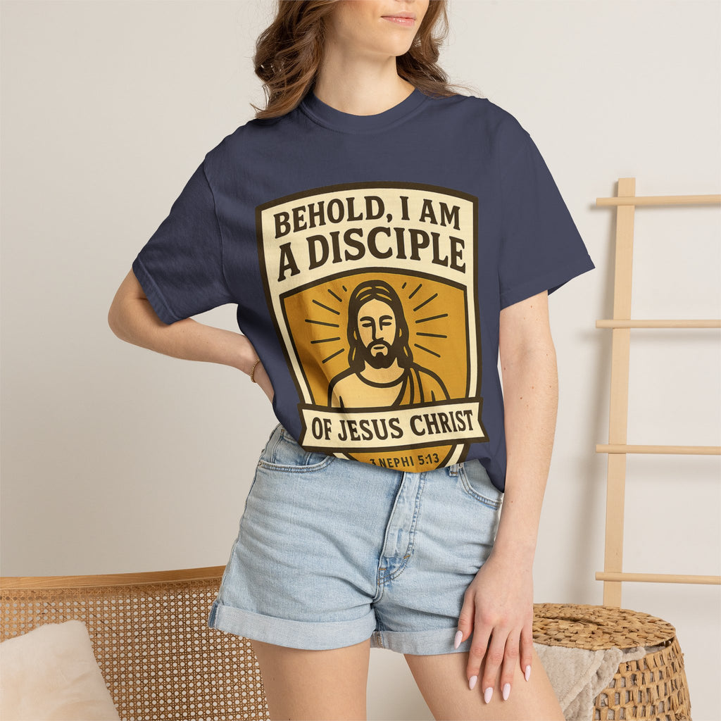"Behold, I am a Disciple of Jesus Christ" Unisex Garment-Dyed T-shirt